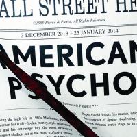 World Premiere of Duncan Sheik and Roberto Aguirre-Sacasa's AMERICAN PSYCHO Begins…