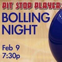  Pit Stop Players to Present BOLLING NIGHT, 2/9 Video