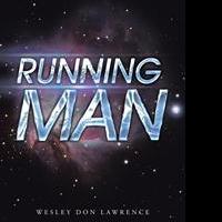 Wesley Don Lawrence Releases RUNNING MAN Video