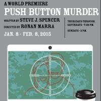 World Premiere of Steve Spencer's PUSH BUTTON MURDER Begins Tonight at the side proje Video