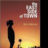 Bob Williams Reveals THE EAST SIDE OF TOWN Video