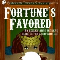 Vagabond Theatre Group Premieres FORTUNE'S FAVORED by Lesley Anne Moreau, 7/11-26 Video