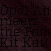 RFP to Present OPAL ANN MEETS THE FABULOUS KIT KATT, 3/10-11 Video