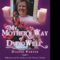 Dianne Porter Releases MY MOTHER'S WAY OF DYING WELL Video