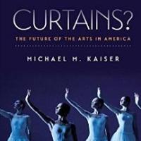 Michael M. Kaiser Reflects on State of the Arts in New Book 'Curtains?: The Future of Video