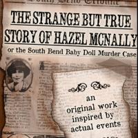 The Acting Ensemble Stage Company presents THE STRANGE BUT TRUE STORY OF HAZEL MCNALLY, 3/29-4/7