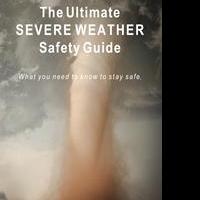 THE ULTIMATE SEVERE WEATHER SAFETY GUIDE Offers Tips on Staying Safe in Severe Weathe Video