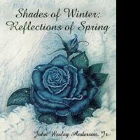 John Wesley Anderson, Jr. Announces SHADES OF WINTER: REFLECTIONS OF SPRING Video