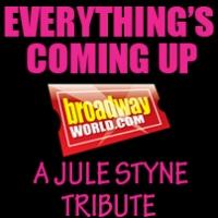 EVERYTHING'S COMING UP BROADWAYWORLD.COM: A JULE STYNE TRIBUTE Is Officially Sold Out Video