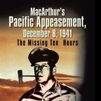 Mark Douglas Announces Release of 'MacArthur's Pacific Appeasement, December 8, 1941'