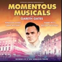 Gareth Gates, Emma Williams and More Featured on MOMENTOUS MUSICALS Live Album; UK To Video