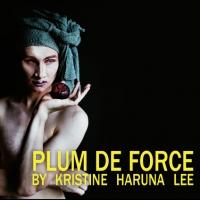 Kristine Haruna Lee's PLUM DE FORCE to Play The Bushwick Starr, 9/5-8 Video