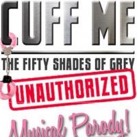 CUFF ME: THE FIFTY SHADES OF GREY PARODY Comes to Actors Temple Theater, Now Opening  Video