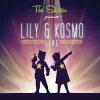 The Shelter Presents LILY & KOSMO LIVE Beginning 6/20 Video