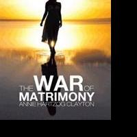 Annie Hartzog Clayton Releases THE WAR OF MATRIMONY