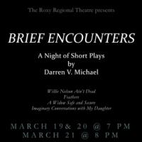 Darren V. Michael Presents Short Plays in BRIEF ENCOUNTERS at Roxy Regional Theatre,  Video