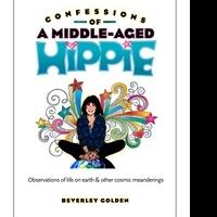 Beverley Golden Releases 'Confessions of a Middle-Aged Hippie: Observations of Life o Video