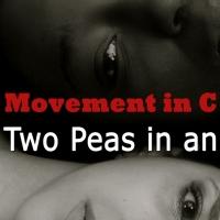 Movement in C to Present TWO PEAS IN AN ODD POD, 5/3-4