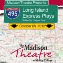 Rockville Centre's Madison Theatre to Present LONG ISLAND EXPRESS PLAYS and CELEBRITY Video