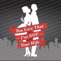 Fringe Theatre Presents YOU LOVE THAT I'M NOT YOUR WIFE, Now thru 10/5 Video