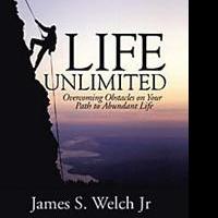 James S. Welch Jr. Launches LIFE UNLIMITED