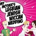 Festival for New American Musicals Presents MY MOTHER'S LESBIAN JEWISH WICCAN WEDDING Video