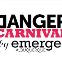 Emerge ABQ Kicks Off 2nd Annual DANGER CARNIVAL Today Video