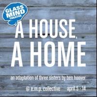 Glass Mind Theatre Presents A HOUSE, A HOME, Opening Today Video