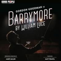 BWW Interviews: Gordon Goodman Becomes BARRYMORE for Good People Theatre Company