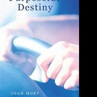 New Book by Joan Hoey Outlines Path to 'Purposeful Destiny'