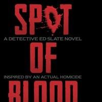 Detective Lieutenant Ed Slate Releases New Thriller 'Spot of Blood' Video
