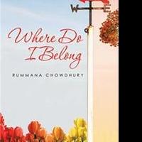 Award-Winning Poet Rummana Chowdhury Releases WHERE DO I BELONG