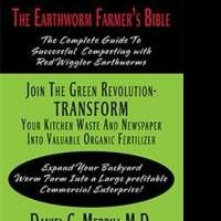 Daniel C. Merrill Releases 'The Earthworm Farmer's Bible'