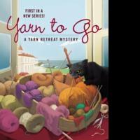 Cozy Craft Mystery Series Launches with YARN TO GO
