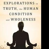 Will Barno Releases Debut Book, EXPLORATIONS IN TRUTH, THE HUMAN CONDITION AND WHOLEN Video