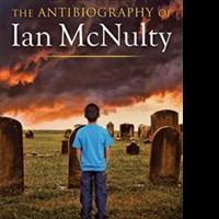 John Macgregor Releases THE ANTIBIOGRAPHY OF IAN MCNULTY