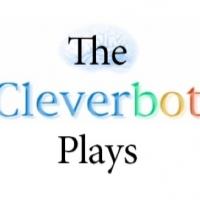 The Brick Theater Showcases 10 Playwrights and 1 AI in THE CLEVERBOT PLAYS, 3/22-23 Video