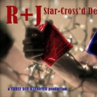 Three Day Hangover to Stage R+J: STAR-CROSS'D DEATH MATCH, 9/25-10/4 Video