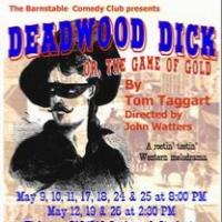 DEADWOOD DICK OR, THE GAME OF GOLD Opens at Barnstable Comedy Club Tonight Video