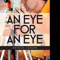 Patrick Osburn Releases Debut Book, AN EYE FOR AN EYE