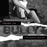 BWW CD Reviews: HIGHLIGHTS FROM BULLY (Concept Cast Recording) Introduces Listeners to Intriguing, Timely Musical
