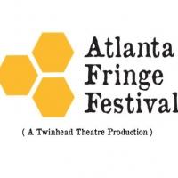 3rd Annual Atlanta Fringe Festival Now thru 6/8 Video