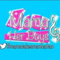 MAMA AND HER BOYS Extends Through May 7 at Sophie's at Broadway; Original Cast to Ret Video