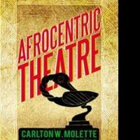 New Book, 'Afrocentric Theatre'  Says Black Theatre is Not a Race-based Art Form Video