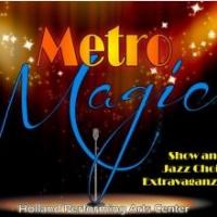 METRO MAGIC to Showcase Jazz and Show Choirs at Holland Center, 4/27 Video