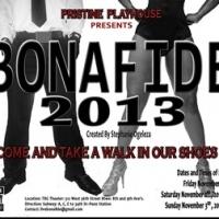 Pristine Playhouse Presents Stephanie Ogeleza's BONAFIDE 2013, Now thru 11/3 Video