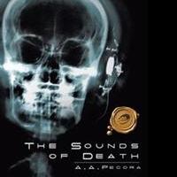 A.A. Pecora Launches New Marketing Campaign for THE SOUNDS OF DEATH