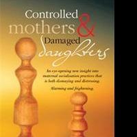 Terence C. Teasdale Releases CONTROLLED MOTHERS & DAMAGED DAUGHTERS