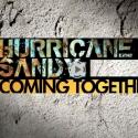 VIDEO: Watch NBC's Hurricane Sandy Benefit 'Coming Together' Online! Nearly $23 Milli Video