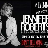 Jennifer Roberts to Return to Don't Tell Mama, 4/7 & 9 Video